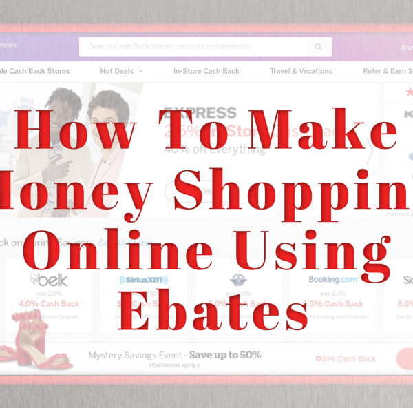 How To Make Money Using Ebates: 5 Easy Steps!